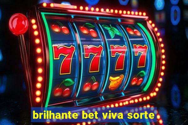 brilhante bet viva sorte